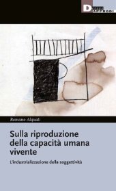 book Sulla riproduzione della capacità umana vivente. L'industrializzazione della soggettività