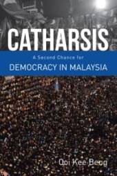 book Catharsis : A Second Chance for Democracy in Malaysia