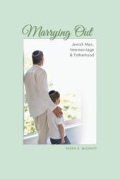 book Marrying Out : Jewish Men, Intermarriage, and Fatherhood