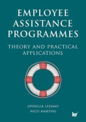 book Employee Assistance Programmes : Theory and Practical Applications