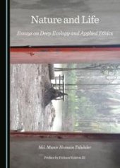 book Nature and Life : Essays on Deep Ecology and Applied Ethics