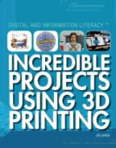 book Incredible Projects Using 3D Printing