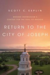 book Return to the City of Joseph : Modern Mormonism's Contest for the Soul of Nauvoo