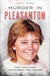 book Murder in Pleasanton : Tina Faelz and the Search for Justice