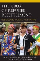 book The Crux of Refugee Resettlement : Rebuilding Social Networks