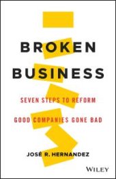 book Broken Business : Seven Steps to Reform Good Companies Gone Bad