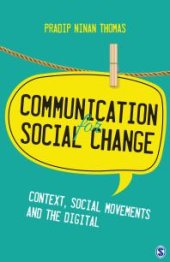 book Communication for Social Change : Context, Social Movements and the Digital