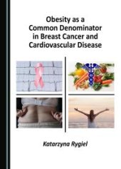 book Obesity As a Common Denominator in Breast Cancer and Cardiovascular Disease