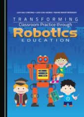 book Transforming Classroom Practice Through Robotics Education