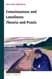 book Consciousness and Loneliness: Theoria and Praxis