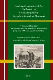 book Inquisitionis Hispanicae Artes: the Arts of the Spanish Inquisition. Reginaldus Gonsalvius Montanus : A Critical Edition of the Sanctae Inquisitionis Hispanicae Artes Aliquot (1567) with a Modern English Translation