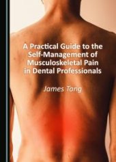 book A Practical Guide to the Self-Management of Musculoskeletal Pain in Dental Professionals