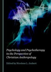 book Psychology and Psychotherapy in the Perspective of Christian Anthropology