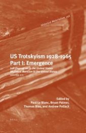 book US Trotskyism 1928-1965. Part I: Emergence : Left Opposition in the United States. Dissident Marxism in the United States: Volume 2