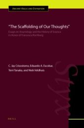 book The Scaffolding of Our Thoughts : Essays on Assyriology and the History of Science in Honor of Francesca Rochberg