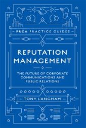 book Reputation Management : The Future of Corporate Communications and Public Relations