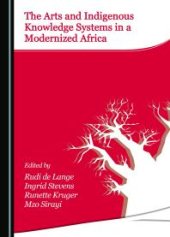 book The Arts and Indigenous Knowledge Systems in a Modernized Africa