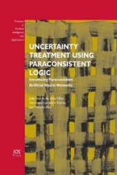 book Uncertainty Treatment Using Paraconsistent Logic : Introducing Paraconsistent Artificial Neural Networks