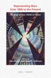 book Representing Wars from 1860 to the Present : Fields of Action, Fields of Vision