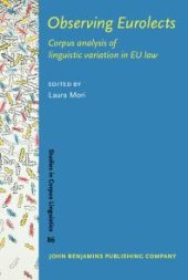 book Observing Eurolects : Corpus Analysis of Linguistic Variation in EU Law