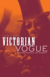 book Victorian Vogue : British Novels on Screen