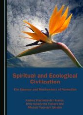 book Spiritual and Ecological Civilization : The Essence and Mechanisms of Formation