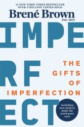 book The Gifts of Imperfection: Let Go of Who You Think You're Supposed to Be and Embrace Who You Are