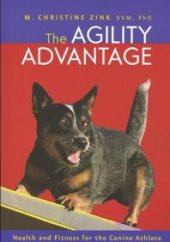 book The Agility Advantage : Health and Fitness for the Canine Athlete