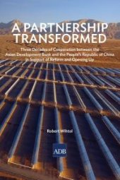 book A Partnership Transformed : Three Decades of Cooperation Between the Asian Development Bank and the People's Republic of China in Support of Reform and Opening Up