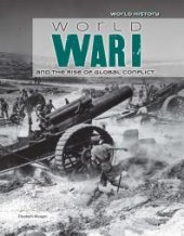 book World War I and the Rise of Global Conflict