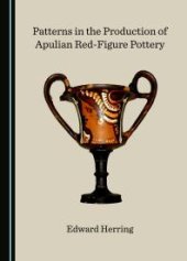 book Patterns in the Production of Apulian Red-Figure Pottery