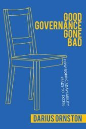 book Good Governance Gone Bad : How Nordic Adaptability Leads to Excess