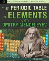 book The Periodic Table of Elements and Dmitry Mendeleyev