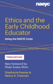 book Ethics and the Early Childhood Educator : Using the NAEYC Code