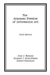 book The Arkansas Freedom of Information Act