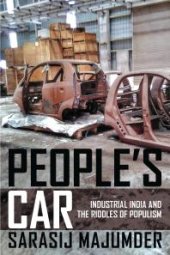 book People's Car : Industrial India and the Riddles of Populism