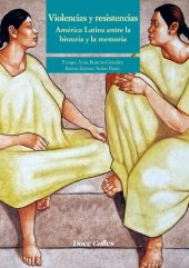 book Violencias y resistencias: América Latina entre la historia y la memoria