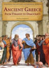 book Ancient Greece : From Tyranny to Democracy