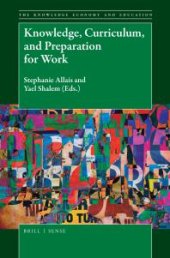 book Knowledge, Curriculum, and Preparation for Work