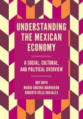 book Understanding the Mexican Economy : A Social, Cultural, and Political Overview