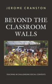 book Beyond the Classroom Walls : Teaching in Challenging Social Contexts