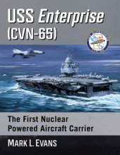 book USS Enterprise (CVN-65): The First Nuclear Powered Aircraft Carrier