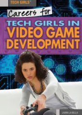 book Careers for Tech Girls in Video Game Development