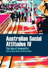 book Australian Social Attitudes IV : The Age of Insecurity