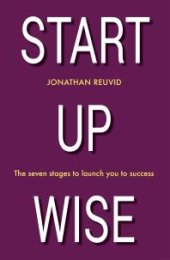 book Start up Wise : Your Step-By-step Guide to the Seven Stages of Success