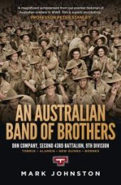 book An Australian Band of Brothers : Don Company, Second 43rd Battalion, 9th Division