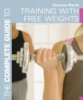 book The Complete Guide to Training with Free Weights