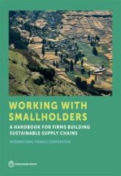 book Working with Smallholders : A Handbook for Firms Building Sustainable Supply Chains