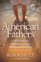 book American Fathers : A Tale of Intrigue, Inspiration, and the Entrepreneurial Spirit