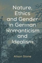 book Nature, Ethics and Gender in German Romanticism and Idealism